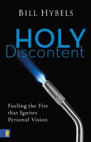 holy-discontent-fueling-the-fire-that-ignites-personal-vision